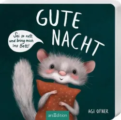 ARS EDITION - Gute Nacht! Sei so nett und bring mich ins Bett!