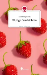 Blutige Geschichten. Life is a Story - story.one
