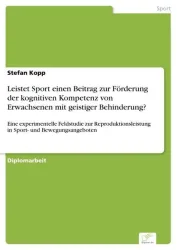 Leistet Sport einen Beitrag zur Förderung der kognitiven Kompetenz von Erwachsenen mit geistiger Behinderung?