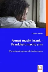 Schäfer, C: Armut macht krank - Krankheit macht arm