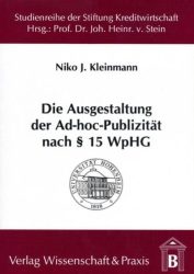 Die Ausgestaltung der Ad-hoc-Publizität nach Paragraph 15 WpHG