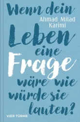 Wenn dein Leben eine Frage wäre, wie würde sie lauten?