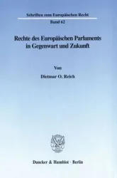 Rechte des Europäischen Parlaments in Gegenwart und Zukunft.