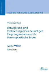 Entwicklung und Evaluierung eines neuartigen Recyclingverfahrens für thermoplastische Tapes