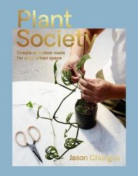 New Mags-Plant Society: Create an Indoor Oasis for your Urban Space
