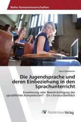 Die Jugendsprache und deren Einbeziehung in den Sprachunterricht