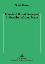 Komplexität und Emergenz in Gesellschaft und Natur