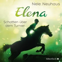 Elena ? Ein Leben für Pferde 3: Schatten über dem Turnier (Hörspiel)