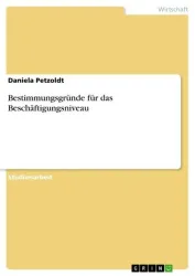 Bestimmungsgründe für das Beschäftigungsniveau