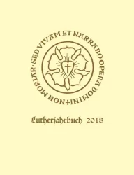 Lutherjahrbuch 85. Jahrgang 2018