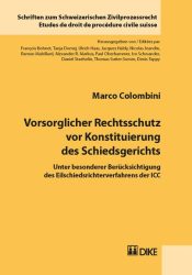 Vorsorglicher Rechtsschutz vor Konstituierung des Schiedsgerichts