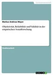 Objektivität, Reliabilität und Validität in der empirischen Sozialforschung