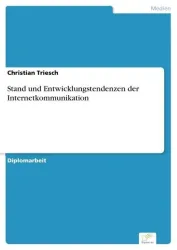 Stand und Entwicklungstendenzen der Internetkommunikation