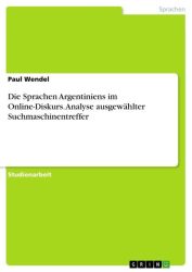 Die Sprachen Argentiniens im Online-Diskurs. Analyse ausgewählter Suchmaschinentreffer