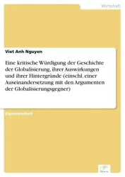 Eine kritische Würdigung der Geschichte der Globalisierung, ihrer Auswirkungen u