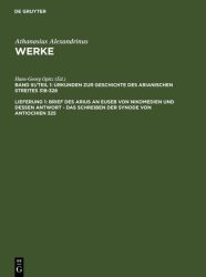 Urkunden zur Geschichte des Arianischen Streites 318-328. Lfg.1