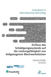 Einfluss des Schädigungszustands auf die Leistungsfähigkeit von tiefgezogenen Blechwerkstücken