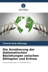 Die Annäherung der diplomatischen Beziehungen zwischen Äthiopien und Eritrea