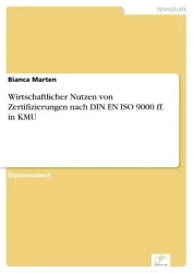 Wirtschaftlicher Nutzen von Zertifizierungen nach DIN EN ISO 9000 ff. in KMU