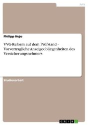 VVG-Reform auf dem Prüfstand - Vorvertragliche Anzeigeobliegenheiten des Versicherungsnehmers