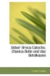 Ueber Areca Catechu, Chavica Betle Und Das Betelkauen
