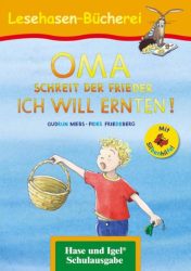 OMA, schreit der Frieder. ICH WILL ERNTEN! / Silbenhilfe