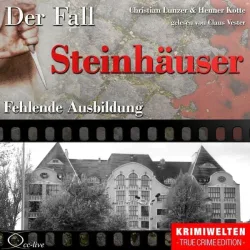 Fehlende Ausbildung - Der Fall Steinhäuser