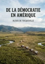 De la démocratie en Amérique