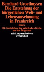 Die Entstehung der bürgerlichen Welt- und Lebensanschauung in Frankreich