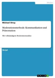 Moderationsmethode. Kommunikation und Präsentation