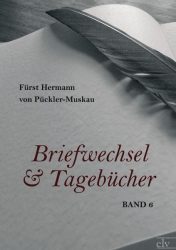 Briefwechsel und Tagebücher. Bd.6