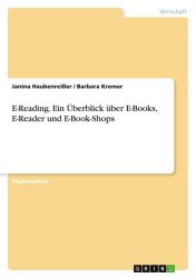 E-Reading. Ein Überblick über E-Books, E-Reader und E-Book-Shops