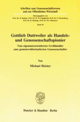 Gottlieb Duttweiler als Handels- und Genossenschaftspionier.