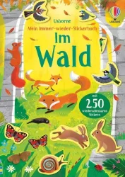 Usborne - Mein Immer-wieder-Stickerbuch: Im Wald