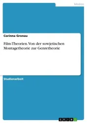 Film-Theorien. Von der sowjetischen Montagetheorie zur Genretheorie