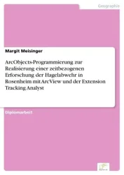 ArcObjects-Programmierung zur Realisierung einer zeitbezogenen Erforschung der Hagelabwehr in Rosenheim mit ArcView und der Extension Tracking Analyst