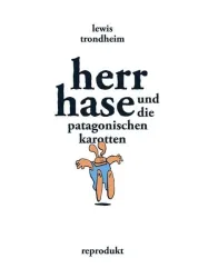 Herr Hase und die patagonischen Karotten