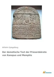 Der demotische Text der Prieserdekrete von Kanopus und Memphis