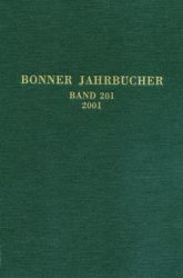 Bonner Jahrbücher. Des Rheinischen Landesmuseums in Bonn und des Rheinischen Amtes für Bodendenkmalpflege im Landschaftsverband Rheinland und des Vereins von Altertumsfreunden im Rheinlande