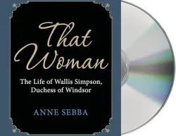 That Woman: The Life of Wallis Simpson, Duchess of Windsor