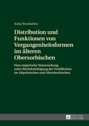 Distribution und Funktionen von Vergangenheitsformen im älteren Obersorbischen