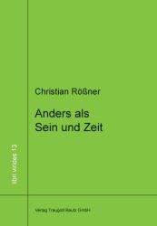 Anders als Sein und Zeit Zur phänomenologischen Genealogie moralischer Subjektivität nach Emmanuel Levinas libri virides Band 13