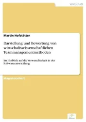 Darstellung und Bewertung von wirtschaftswissenschaftlichen Teammanagementmethoden