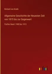 Allgemeine Geschichte der Neuesten Zeit von 1815 bis zur Gegenwart