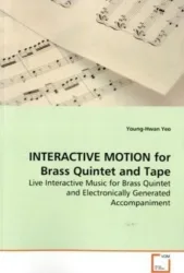 Yeo, Y: INTERACTIVE MOTION for Brass Quintet and Tape