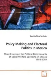 Pérez Yarahuán, G: Policy Making and Electoral Politics in M