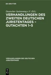 Verhandlungen des Zweiten Deutschen Juristentages ? Gutachten 1?5