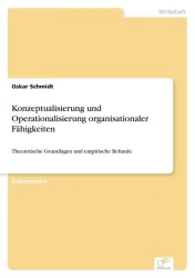 Konzeptualisierung und Operationalisierung organisationaler Fähigkeiten