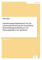 Optimierungsmöglichkeiten bei der Lerntransfersicherung für betriebliche Weiterbildungsmaßnahmen von Führungskräften der Sparkasse