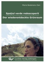 Spaţiul verde redescoperit - Der wiederentdeckte Grünraum
